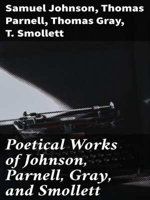 cover image of Poetical Works of Johnson, Parnell, Gray, and Smollett